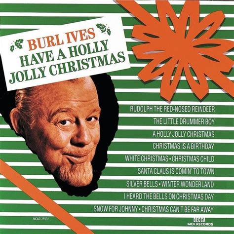 holly jolly christmas lyrics burl ives|burl ives faktaopplysninger.